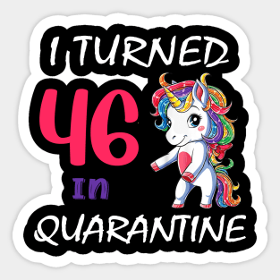 I Turned 46 in quarantine Cute Unicorn Sticker